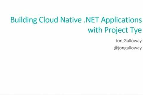 Project Tye - Jon Galloway – NDC Oslo 2021 - Building Cloud Native NET Apps