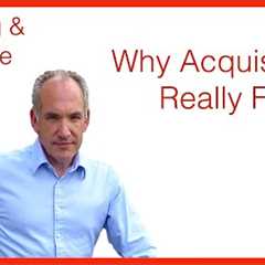  Reasons for Failure: Cause or Effect? What Causes Acquisitions to Fail?