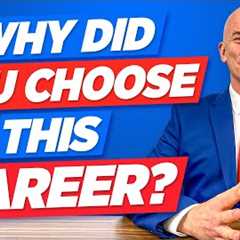 WHY DID THIS CAREER CHOOSE YOU? Interview Question & TOP-SCORING BEST Answer!