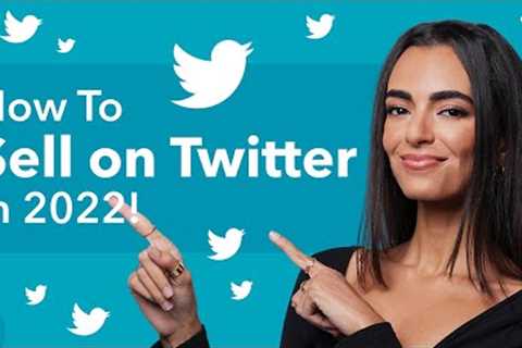 How to Sell on Twitter with a NEW Shopping Feature in 2022