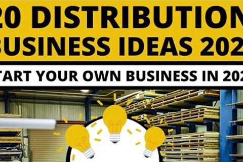 20 Distribution Business Ideas for Starting Your Own Business in 2022