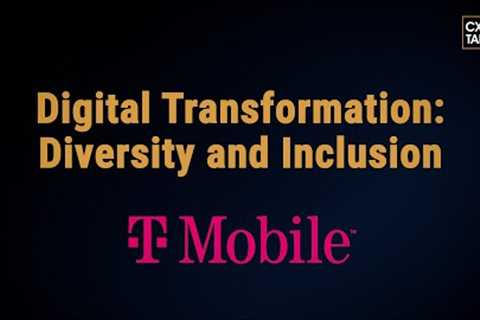 Digital Transformation and Diversity with Marcus East Chief Digital Officer at T-Mobile (CXOTalk).