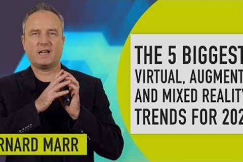 These are the 5 biggest trends in virtual, mixed and augmented reality for 2022