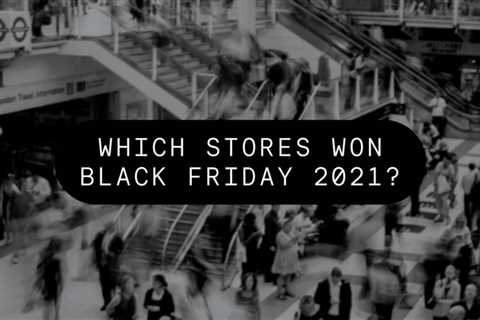 Black Friday 2021: What Stores and Gifts were Tops With Shoppers?