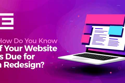 How do you know if your website is due for a redesign?