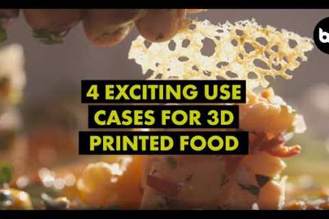 Four Exciting Use Cases For 3D-Printed Food