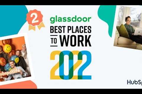 We are grateful to HubSpotters HubSpot is ranked #2 on Glassdoor as the Best Workplace in 2022..