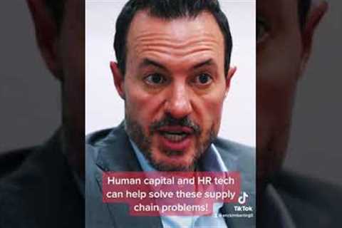 How better human capital management can help fix the supply chain [HCM, HR Tech and HRIS]