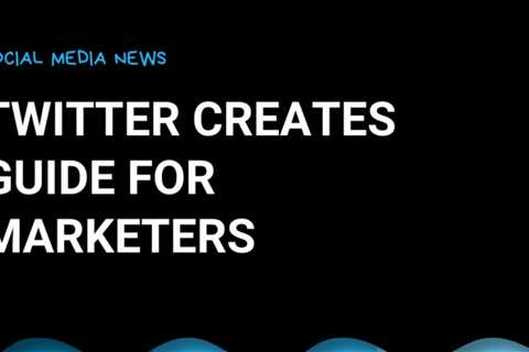 Twitter Launches A New Guide for Marketers