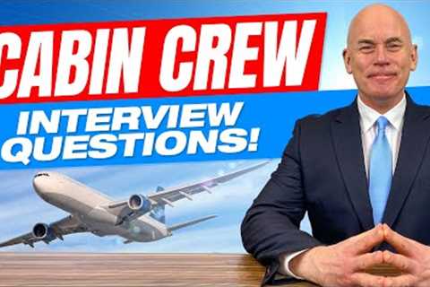 Questions and answers for interview with CABIN CREW!