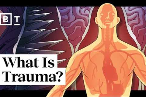What is trauma? The author of The Body Keeps the Score” explains.