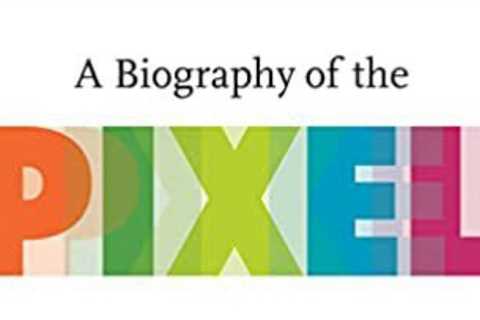 Book Review: A biography about the Pixel by
