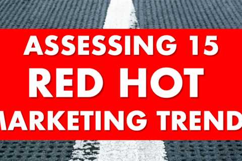 15 Hot Marketing Trends