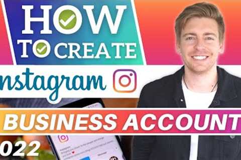 How to Create an Instagram Business Account [2022]