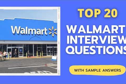 Top 20 Walmart Interview Questions & Answers for 2022