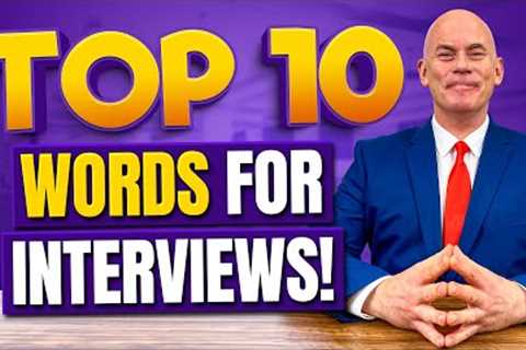 TOP 10 WORDS that you MUST ALWAYS USE IN A JOB INTERVIEW