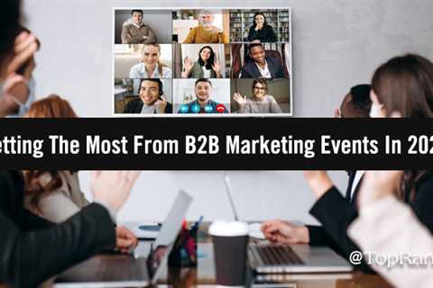 How to get the most out of B2B marketing events in 2022: In-Person or Virtual?