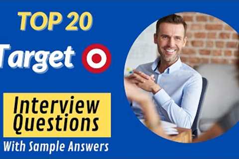 Top 20 Questions and Answers from Target Interviews in 2022