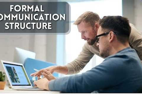 How to Create a Formal Communication Structure