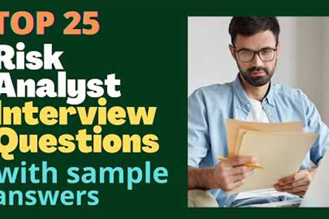 Top 25 Interview Questions and Answers from Risk Analysts for 2022