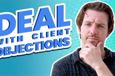 Sales Tips for Beginners: How to Overcome Client Objections