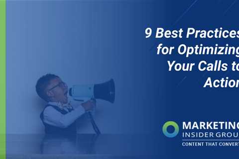9 Best Practices to Optimize Your Calls to Action