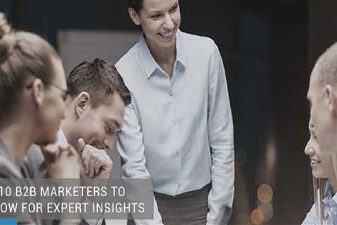 The Top B2B Marketing Experts You Should Follow