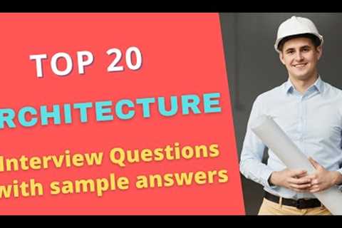 Top 20 Architecture Interview Questions and Responses for 2022