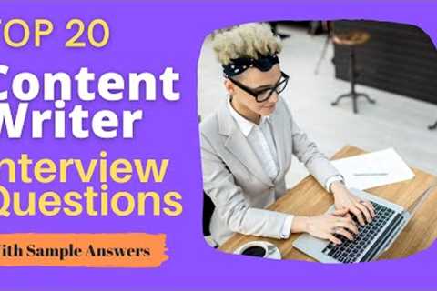 Questions and answers for Top 20 Content Writers in 2022