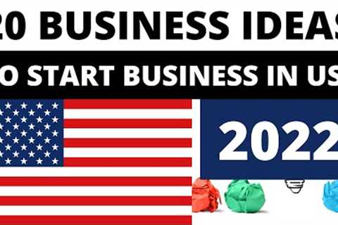 Top 20 Lucrative Business Ideas for the USA in 2022