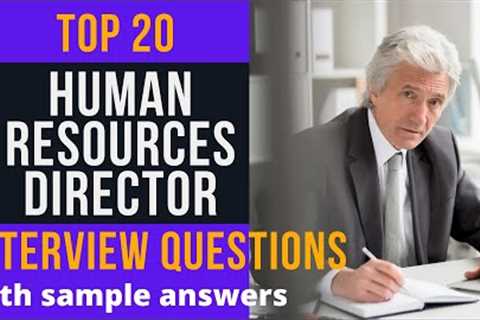Top 20 Interview Questions and Answers For HR Directors for 2022