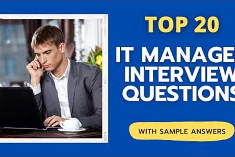 Top 20 Interview Questions and Answers For IT Managers in 2022