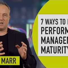 7 ways to increase performance management maturity