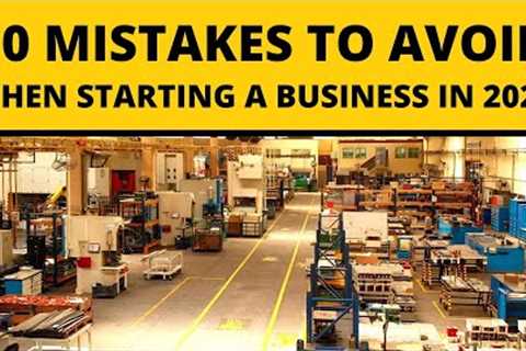 Ten Mistakes to Avoid when Starting a Business in 2022